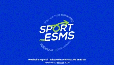Retour sur le webinaire à destination des référents Activités Physique et Sportive au sein des Etablissements médico-sociaux 